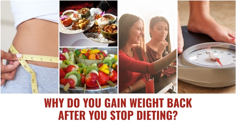 You are currently viewing 5 Reasons you Can Gain Weight Back After you Stop Dieting